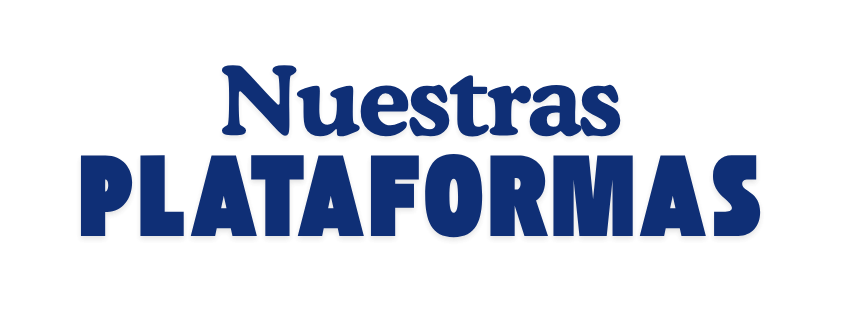 Nuestras Plataformas